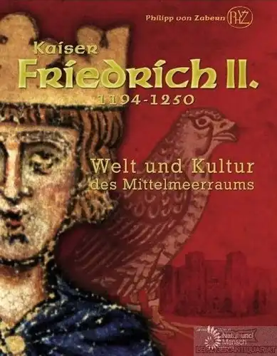 Buch: Friedrich II. 1194-1250, Fansa, Mamoun / Ermete, Karen. 2008