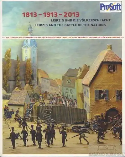 1813-1913-2013 Leipzig und die Völkerschlacht, Förster. 2012, gebraucht, gut