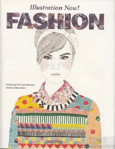 Buch: Illustration Now! Fashion, Wiedemann, Julius. 2013, TASCHEN