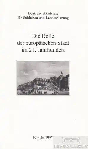 Buch: Bericht 1997: Die Rolle der europäischen Stadt im 21. Jahrhundert, Juckel