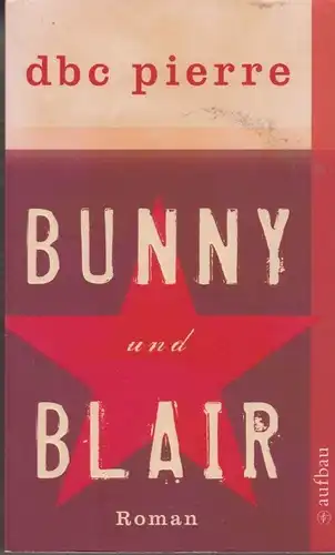 Buch: Bunny und Blair, DBC, Pierre. Aufbau taschenbuch, 2008, Roman