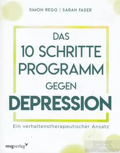 Buch: Das 10 Schritte Programm gegen Depression, Fader, Sarah / Rego, Simon