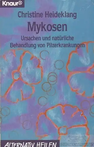 Buch: Mykosen, Heideklang, Christine. Alternativ Heilen, 1995, gebraucht, gut