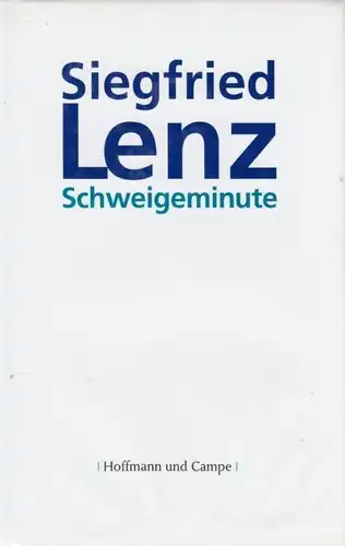 Buch: Schweigeminute, Lenz, Siegfried. 2008, Hoffmann und Campe Verlag, Novelle
