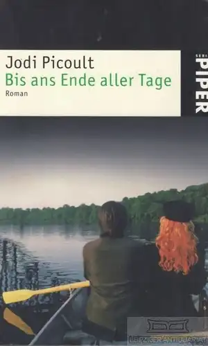 Buch: Bis ans Ende aller Tage, Picoult, Jodi. Serie Piper, 2006, Piper Verlag