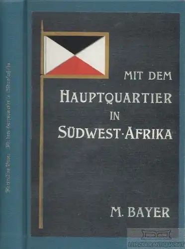 Buch: Mit dem Hauptquartier in Südwestafrika, Bayer, M. 2016, Fines Mundi Verlag