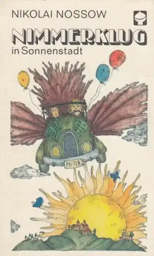 Buch: Nimmerklug in Sonnenstadt, Nossow, Nikolai. Alex Taschenbücher, 1990 26477