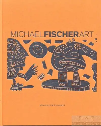 Buch: Michael Fischer Art, Fischer-Uhlemann, Heike / Guth, Peter, u.a. Ca. 2002