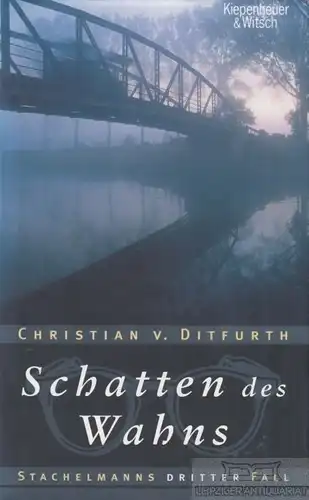 Buch: Schatten des Wahns, Ditfurth, Christian v. 2006, Stachelmanns dritter Fall