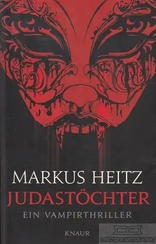 Buch: Judastöchter, Heitz, Markus. 2010, Knaur Verlag, Ein Vampirthriller