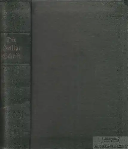 Buch: Die Heilige Schrift nach der deutschen Übersetzung D. Martin... Luther