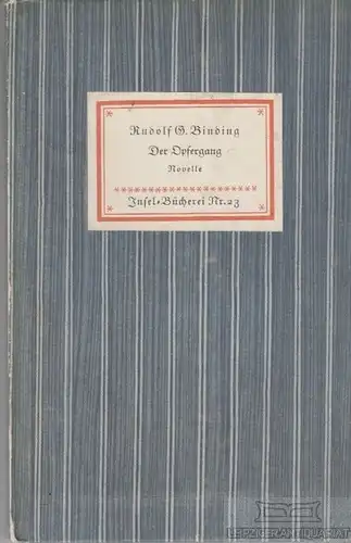 Insel-Bücherei 23, Der Opfergang, Binding, Rudolf G. 1945, Insel-Verlag, Novelle