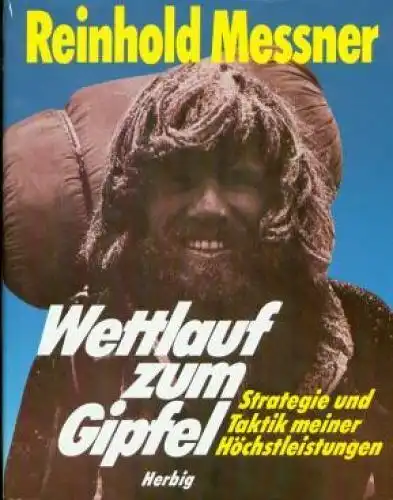 Buch: Wettlauf zum Gipfel, Messner, Reinhold. 1986, gebraucht, gut