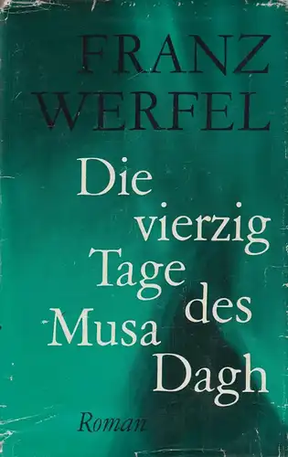 Buch: Die vierzig Tage des Musa Dagh, Roman. Werfel, Franz, 1975, Aufbau Verlag