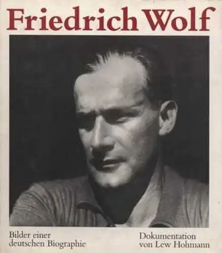 Buch: Friedrich Wolf, Hohmann, Lew. 1988, Henschelverlag, gebraucht, gut