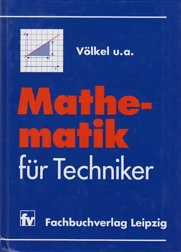 Buch: Mathematik für Techniker, Völkel, S. u.a., 1999, Fachbuchverlag Leipzig