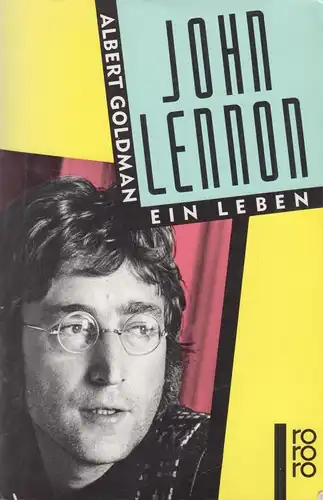 Buch: John Lennon, Ein Leben, Goldman, Albert, 1992, Rowohlt Taschenbuch Verlag