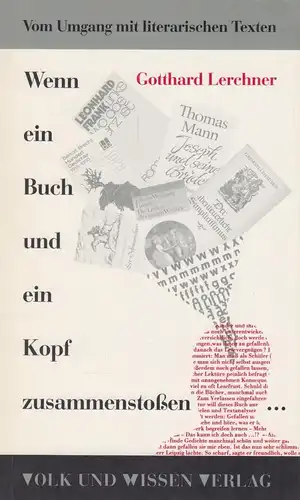Buch: Wenn ein Buch und ein Kopf zusammenstoßen, Lerchner, 1991, Volk u. Wissen