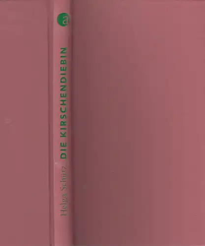 Buch: Die Kirschdiebin, Schütz, Helga, 2017, Aufbau Verlag, gebraucht: gut