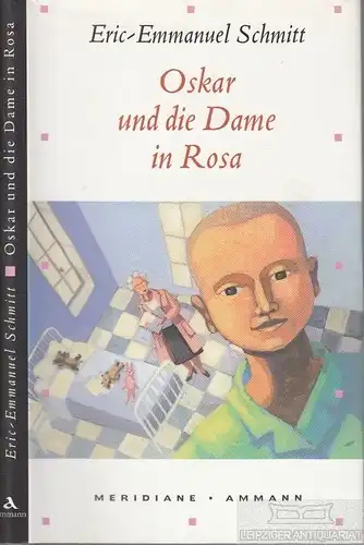 Buch: Oskar und die Dame in Rosa, Schmitt, Eric-Emmanuel. 2003, Amman Verlag