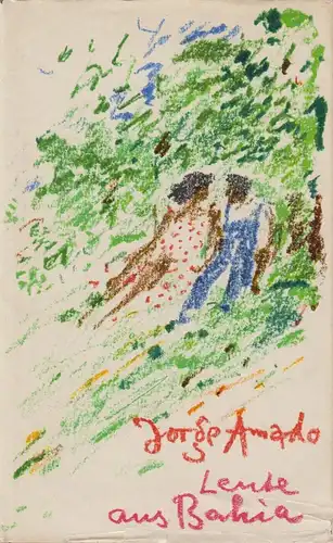 Buch: Leute aus Bahia, Zwei Romane. Amado, Jorge, 1966, Verlag Volk und Welt