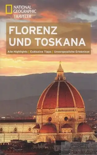 Buch: Florenz und Toskana, Jepson, Tim. National Geographic Traveler, 2013