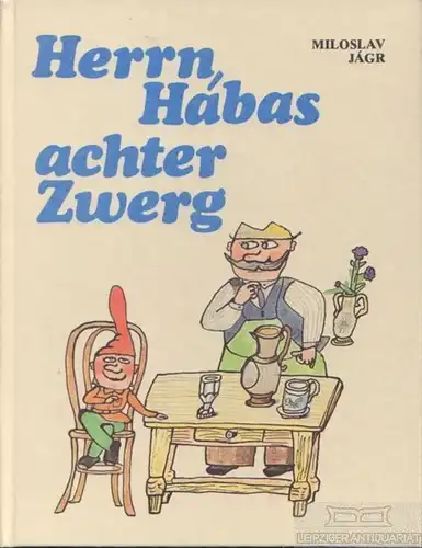 Buch: Herrn Habas achter Zwerg, Jagr, Miloslav. 1989, Der Kinderbuchverlag