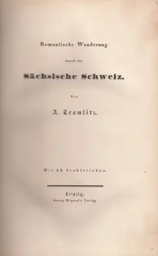 Buch: Romantische Wanderungen durch die Sächsische Schweiz, Tromlitz, A. 1836