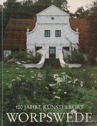 Buch: 100 Jahre Künstlerort Worpswede, Erlay, David. 1989, gebraucht, gut