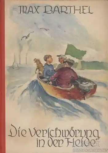 Buch: Die Verschwörung in der Heide, Barthel, Max. 1930, gebraucht, mittelmäßig