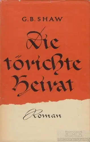 Buch: Die törichte Heirat, Shaw, George Bernard. 1958, Verlag Rütten & Loening