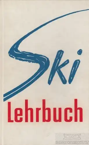 Buch: Skilehrbuch, Autorenkollektiv. 1970, Sportverlag, gebraucht, gut