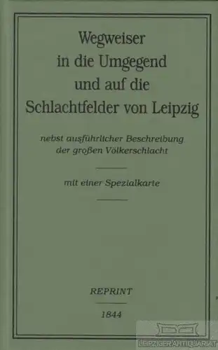 Buch: Wegweiser in die Umgegend und auf die Schlachtfelder von Leipzig