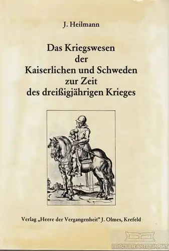Buch: Das Kriegswesen der Kaiserlichen und Schweden zur Zeit des... Heilmann, J
