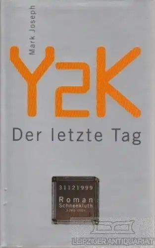 Buch: Y2K - Der letzte Tag, Joseph, Mark. 1998, Schneekluth Verlag, Roman