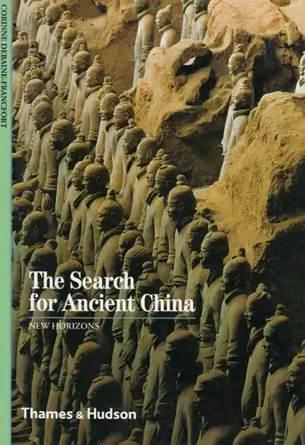 Buch: The Search for Ancient China, Debaine-Francfort, Corinne. 2010
