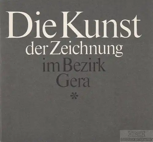 Buch: Die Kunst der Zeichnung im Bezirk Gera, Männel, Gabriele. 1982