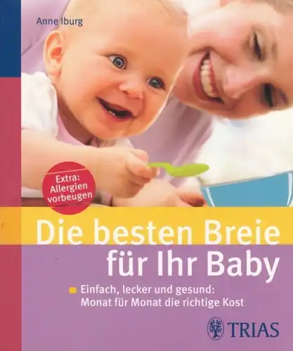 Buch: Die besten Breie für ihr Baby, Iburg, Anne. 2007, Trias Verlag