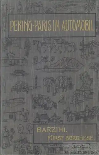 Buch: Peking - Paris im Automobil, Barzini, Luigi. 2008, gebraucht, sehr gut