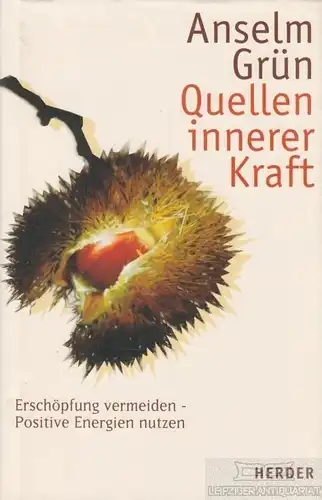 Buch: Quellen innerer Kraft, Grün, Anselm. 2005, Verlag Herder, gebraucht, gut