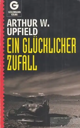 Buch: Ein glücklicher Zufall, Upfield, Arthur W. Goldmann, 1993, Goldmann Verlag