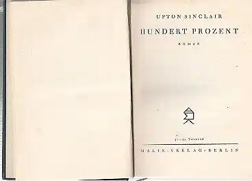 Buch: Hundert Prozent, Sinclair, Upton. Gesammelte Werke, Malik-Verlag, Roman