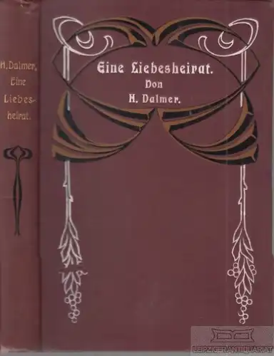 Buch: Eine Liebesheirat, Dalmer, H. 1905, gebraucht, gut
