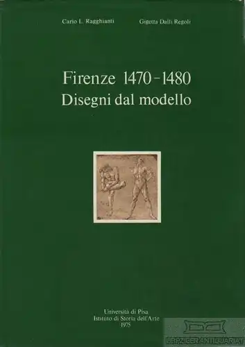 Buch: Firenze 1470-1480, Ragghianti, Carlo L. / Regoli, Gigetta Dalli. 1975