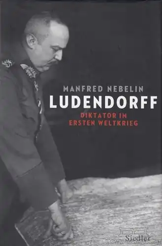 Buch: Ludendorff, Nebelin, Manfred. 2010, Siedler Verlag, gebraucht, mittelmäßig