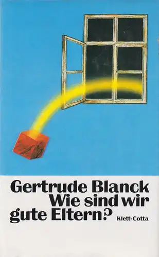 Buch: Wie sind wir gute Eltern? Blanck, Gertrude, 1990, Klett-Cotta Verlag