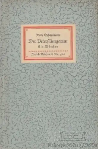 Insel-Bücherei 510, Der Petersiliengarten, Schaumann, Ruth. 1940, Insel-Verlag