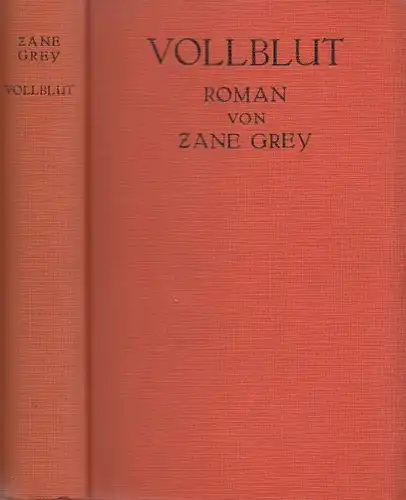 Buch: Vollblut, Grey, Zane. Ca. 1935, Verlag von Th. Knaur Nachf, gebraucht, gut
