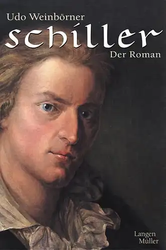 Buch: Schiller, Weinbörner, Udo, 2005, Langen-Müller, Roman, gebraucht, gut