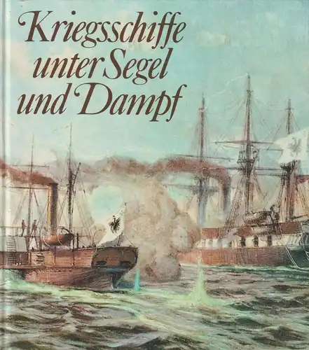 Buch: Kriegsschiffe unter Segel und Dampf. Israel / Gebauer, 1988, Militärverlag